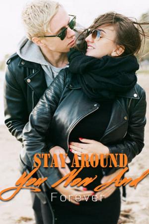 Stay Around You Now And Forever novel (Hunter Jackson)