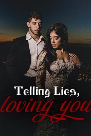 Telling Lies, loving you