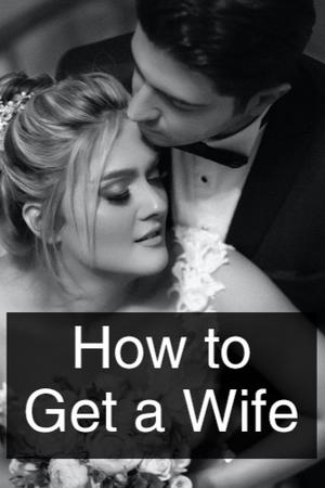 How to Get a Wife
