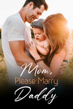 Mom, Please Marry Daddy