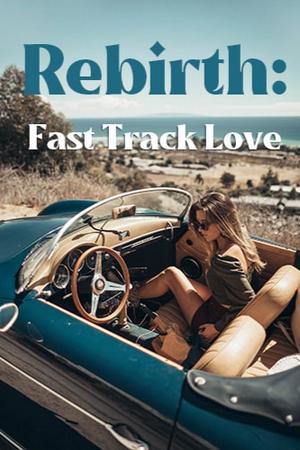 Rebirth: Fast Track Love