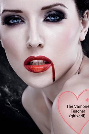 The Vampire Teacher (GirlxGirl)