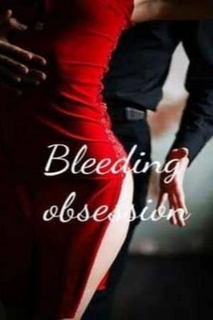 Bleeding obsession