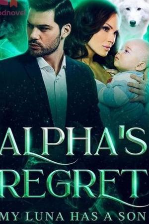 Alpha's Regret-My Luna Has A Son