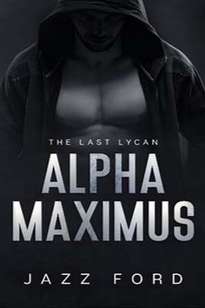 Alpha Maximus：The last lycan