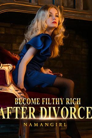 Become Filthy Rich After Divorce