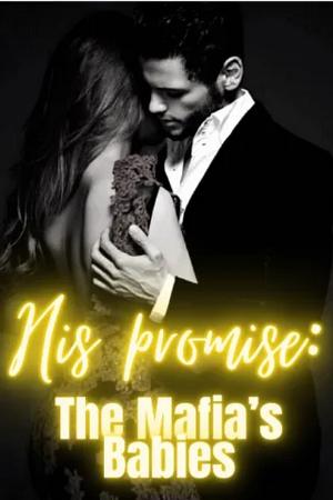 His Promise: The Mafia’s Babies by C. Tamika