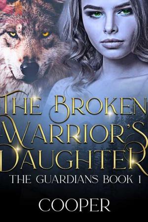 The Broken Warrior’s Daughter by Cooper